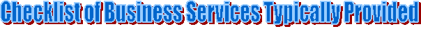 Checklist of Business Services Typically Provided